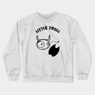 Little Troll stamps and is flicking its tail Crewneck Sweatshirt